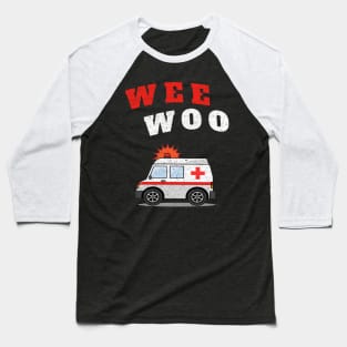 WEE WOO Ambulance! Dirt Edition Baseball T-Shirt